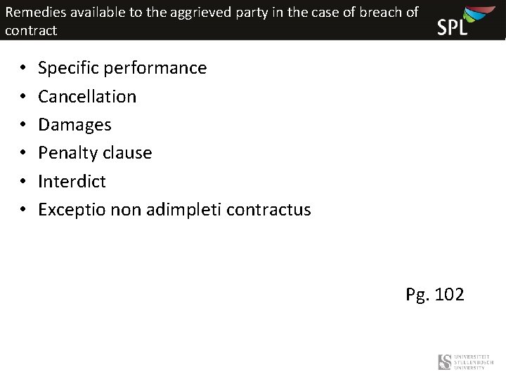 Remedies available to the aggrieved party in the case of breach of contract •