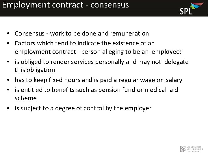 Employment contract - consensus • Consensus - work to be done and remuneration •