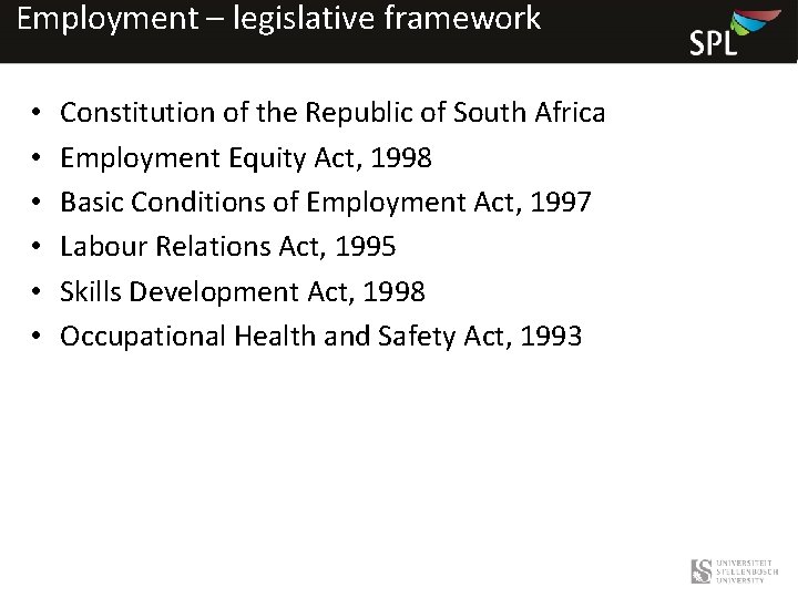 Employment – legislative framework • • • Constitution of the Republic of South Africa