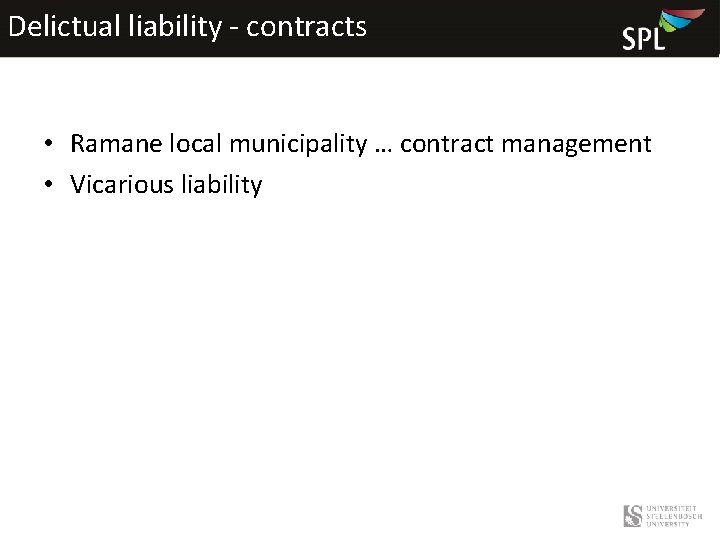 Delictual liability - contracts • Ramane local municipality … contract management • Vicarious liability