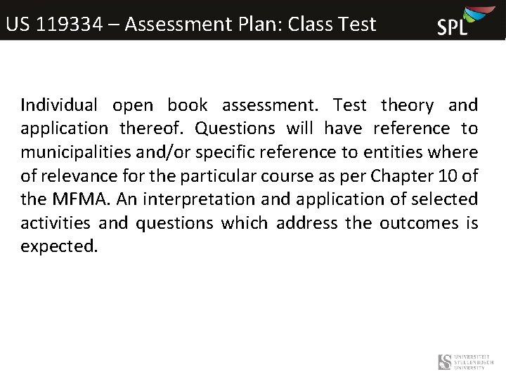 US 119334 – Assessment Plan: Class Test Individual open book assessment. Test theory and
