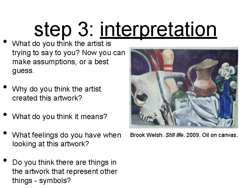  • • • step 3: interpretation What do you think the artist is