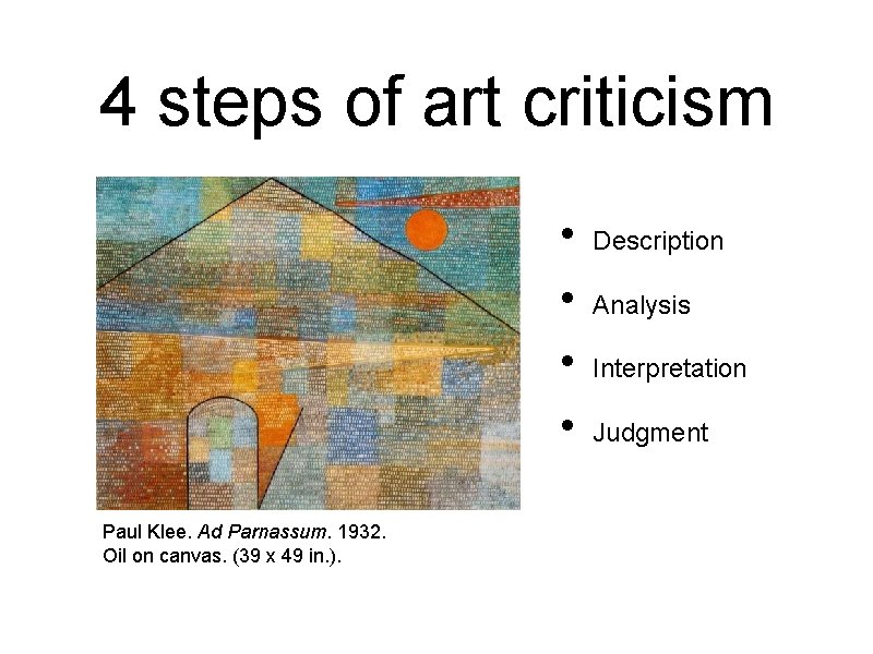 4 steps of art criticism • • Paul Klee. Ad Parnassum. 1932. Oil on