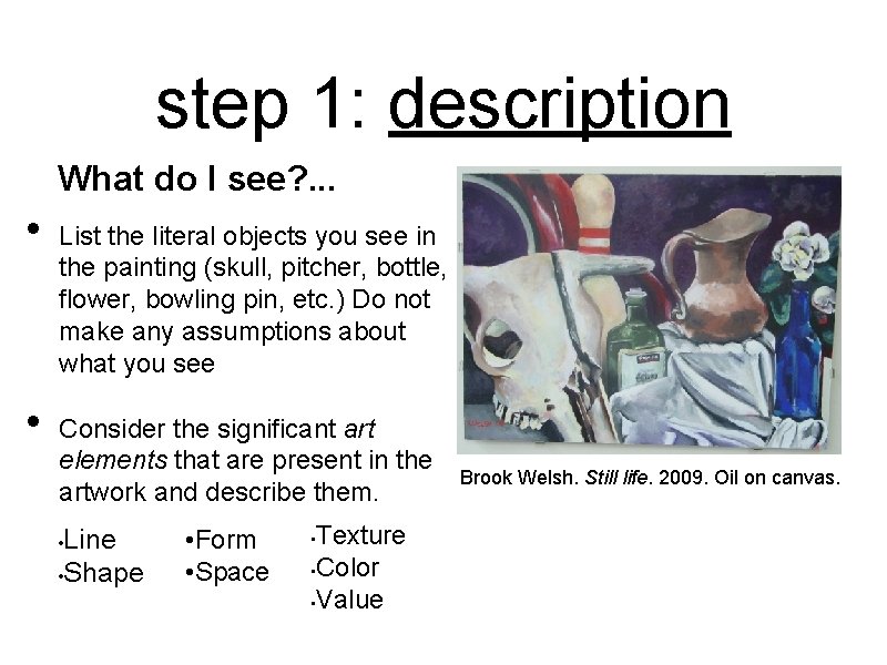 step 1: description What do I see? . . . • • List the