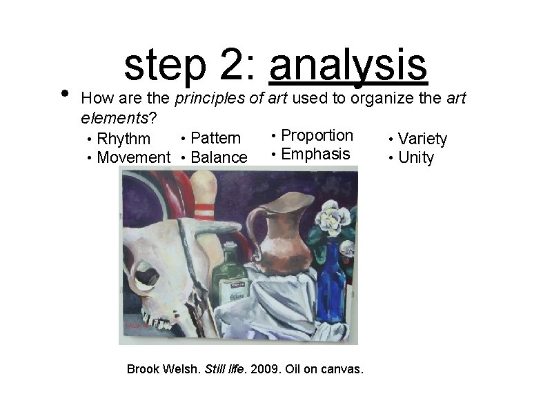  • step 2: analysis How are the principles of art used to organize