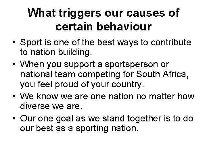 What triggers our causes of certain behaviour • Sport is one of the best