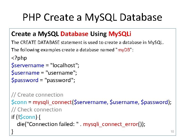 PHP Create a My. SQL Database Using My. SQLi The CREATE DATABASE statement is