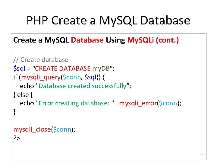 PHP Create a My. SQL Database Using My. SQLi (cont. ) // Create database