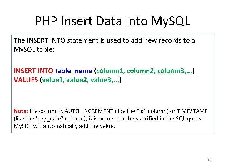 PHP Insert Data Into My. SQL The INSERT INTO statement is used to add