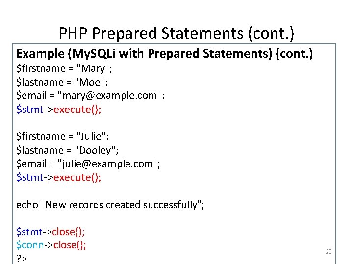 PHP Prepared Statements (cont. ) Example (My. SQLi with Prepared Statements) (cont. ) $firstname