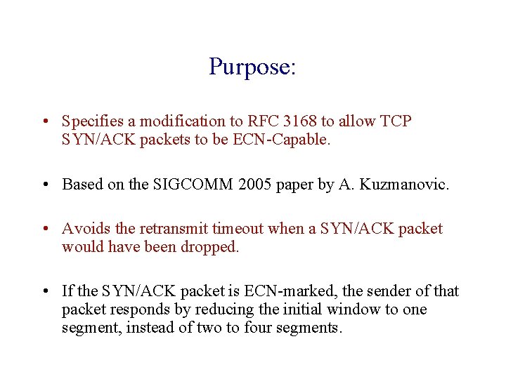 Purpose: • Specifies a modification to RFC 3168 to allow TCP SYN/ACK packets to