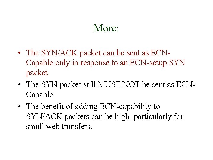 More: • The SYN/ACK packet can be sent as ECNCapable only in response to