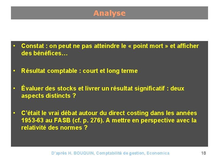 Analyse • Constat : on peut ne pas atteindre le « point mort »