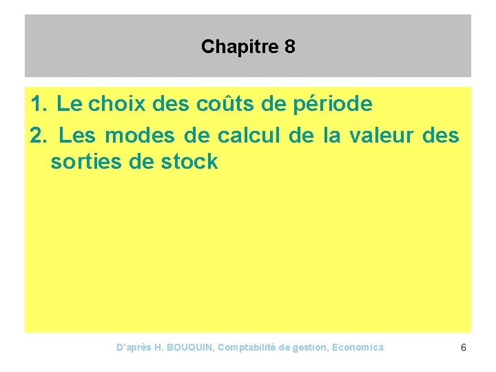 Chapitre 8 1. Le choix des coûts de période 2. Les modes de calcul