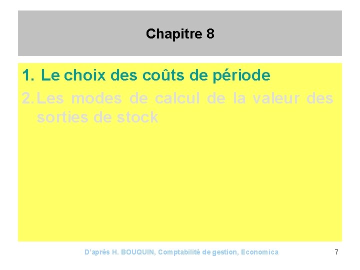 Chapitre 8 1. Le choix des coûts de période 2. Les modes de calcul