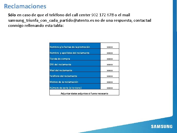 Reclamaciones Sólo en caso de que el teléfono del call center 902 172 678