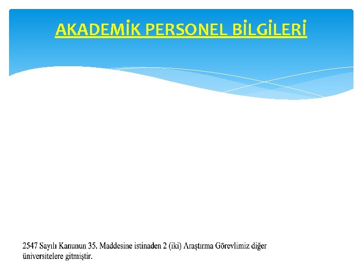 AKADEMİK PERSONEL BİLGİLERİ 