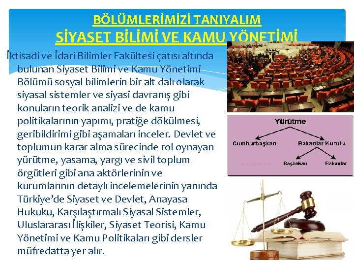 BÖLÜMLERİMİZİ TANIYALIM SİYASET BİLİMİ VE KAMU YÖNETİMİ İktisadi ve İdari Bilimler Fakültesi çatısı altında