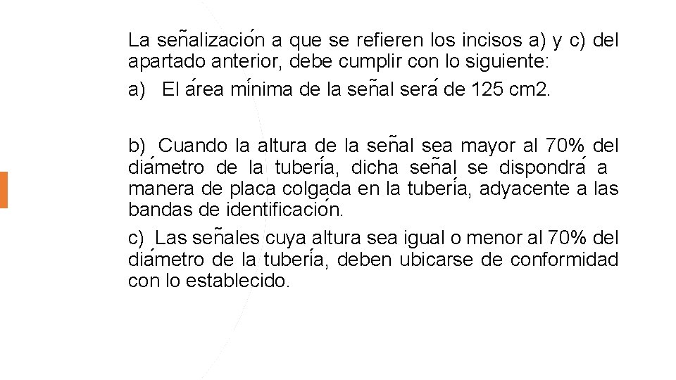 La sen alizacio n a que se refieren los incisos a) y c) del