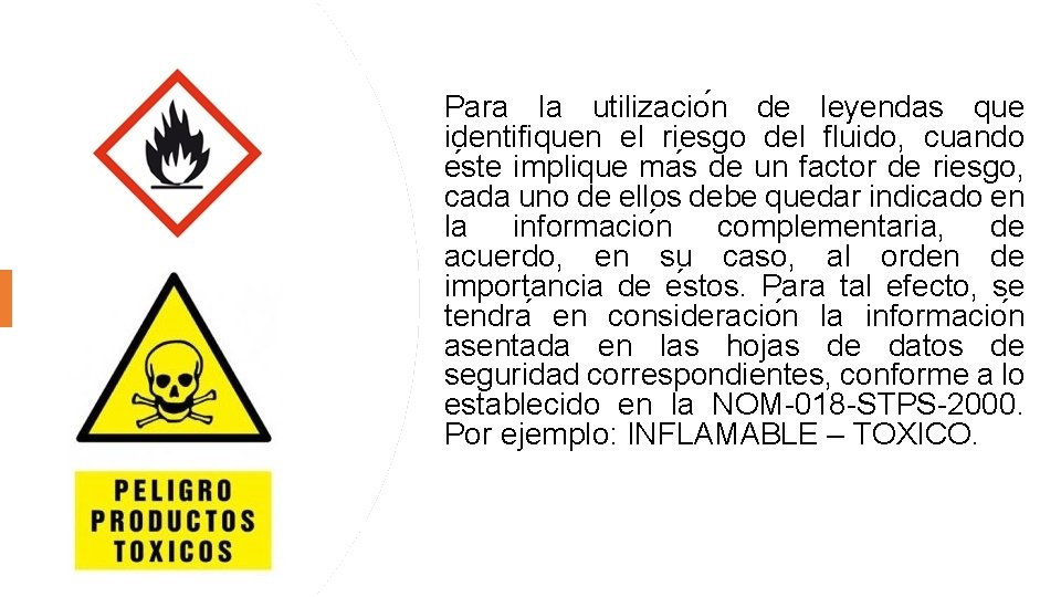 Para la utilizacio n de leyendas que identifiquen el riesgo del fluido, cuando e