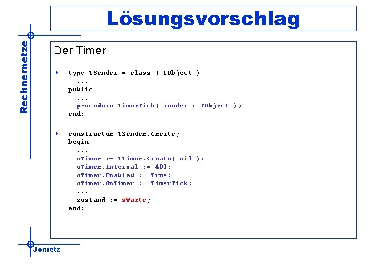 Rechnernetze Lösungsvorschlag Der Timer 4 type TSender = class ( TObject ). . .