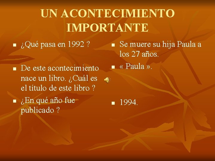 UN ACONTECIMIENTO IMPORTANTE n n n ¿Qué pasa en 1992 ? De este acontecimiento