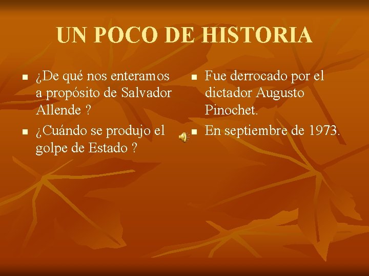 UN POCO DE HISTORIA n n ¿De qué nos enteramos a propósito de Salvador