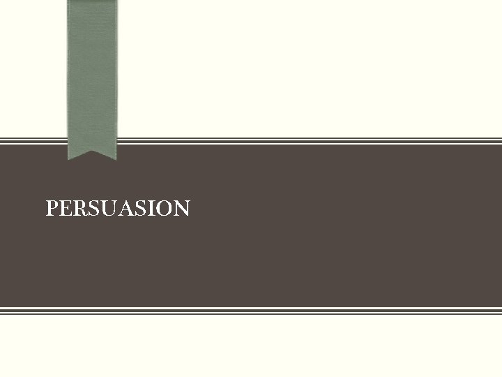 PERSUASION 