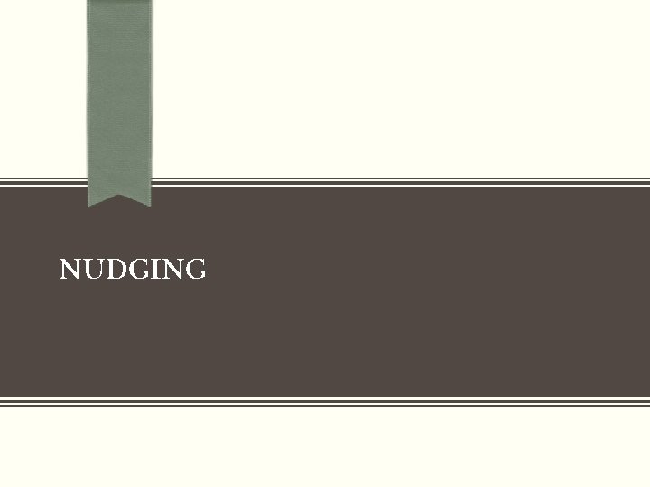 NUDGING 