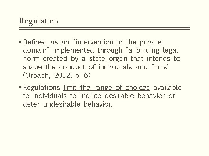 Regulation § Defined as an “intervention in the private domain” implemented through “a binding
