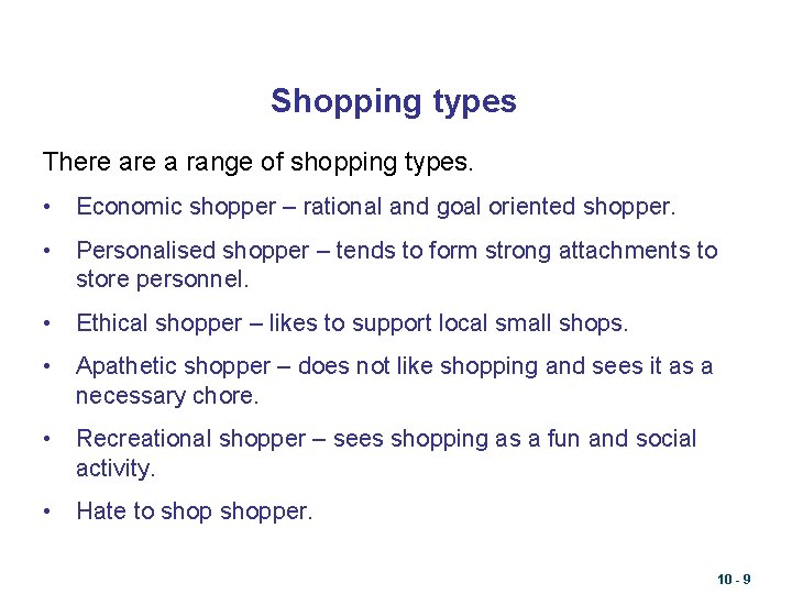 Shopping types There a range of shopping types. • Economic shopper – rational and
