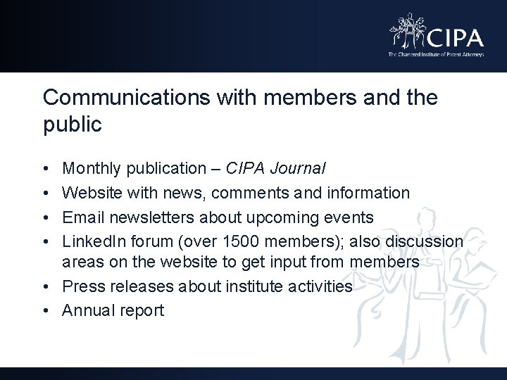 Communications with members and the public • • Monthly publication – CIPA Journal Website