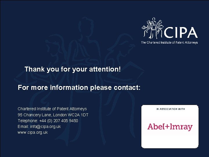 Thank you for your attention! For more information please contact: Chartered Institute of Patent