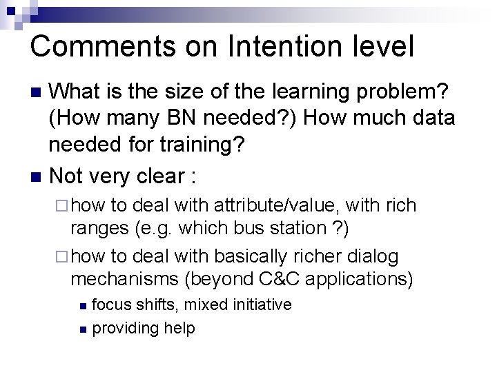 Comments on Intention level What is the size of the learning problem? (How many