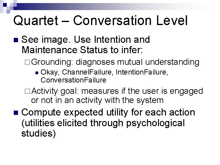 Quartet – Conversation Level n See image. Use Intention and Maintenance Status to infer: