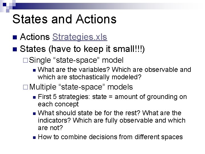 States and Actions Strategies. xls n States (have to keep it small!!!) n ¨