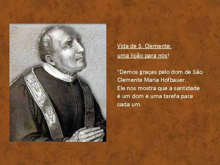 Vida de S. Clemente: uma lição para nós! “Demos graças pelo dom de São