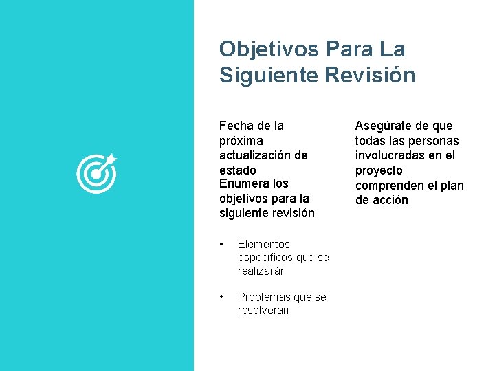 Objetivos Para La Siguiente Revisión Fecha de la próxima actualización de estado Enumera los