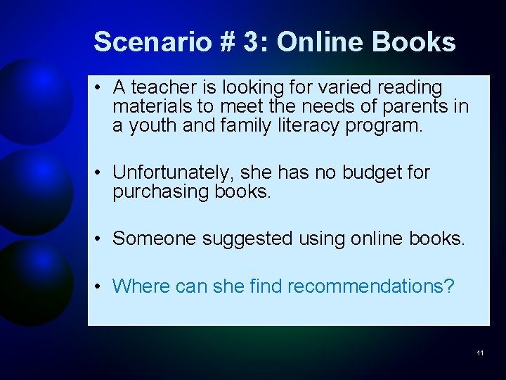 Scenario # 3: Online Books • A teacher is looking for varied reading materials