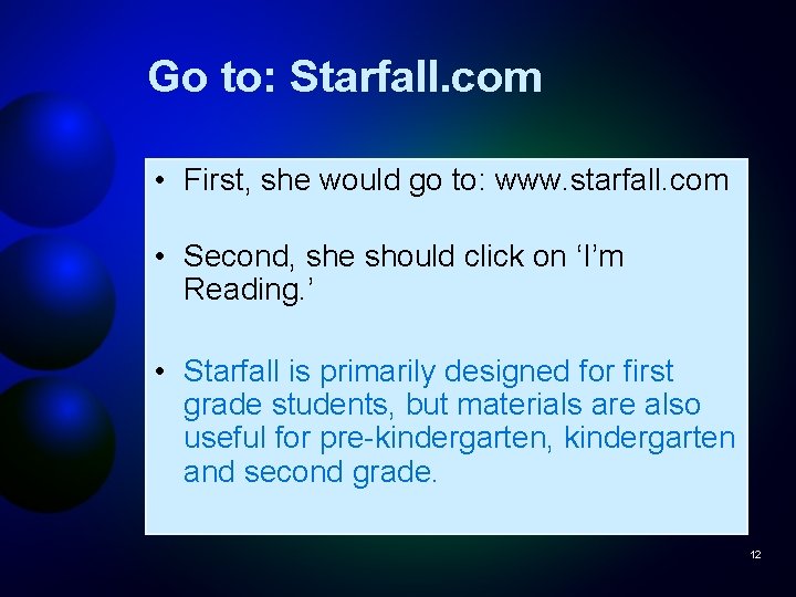 Go to: Starfall. com • First, she would go to: www. starfall. com •