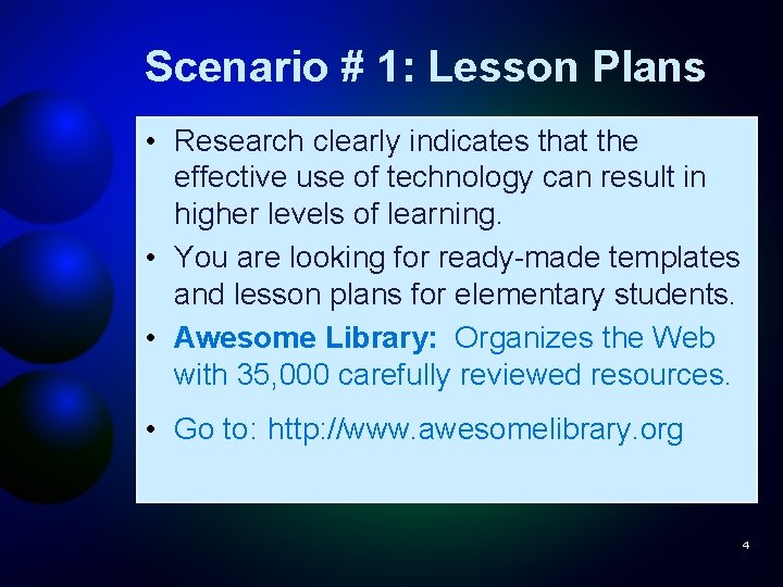Scenario # 1: Lesson Plans • Research clearly indicates that the effective use of