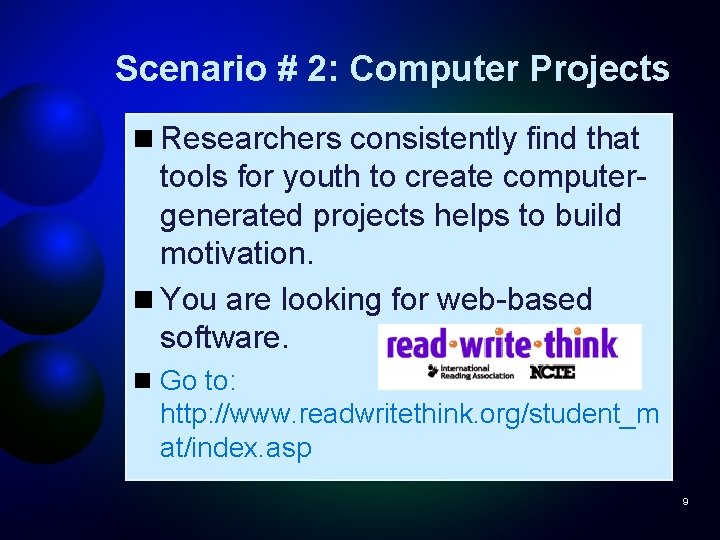 Scenario # 2: Computer Projects n Researchers consistently find that tools for youth to