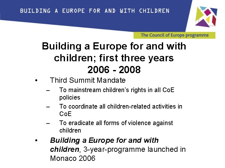 Building a Europe for and with children; first three years 2006 - 2008 •