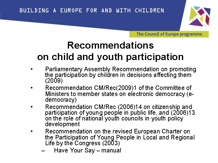 Recommendations on child and youth participation • • Parliamentary Assembly Recommendation on promoting the
