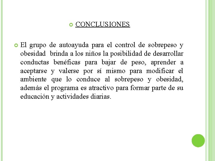  CONCLUSIONES El grupo de autoayuda para el control de sobrepeso y obesidad brinda