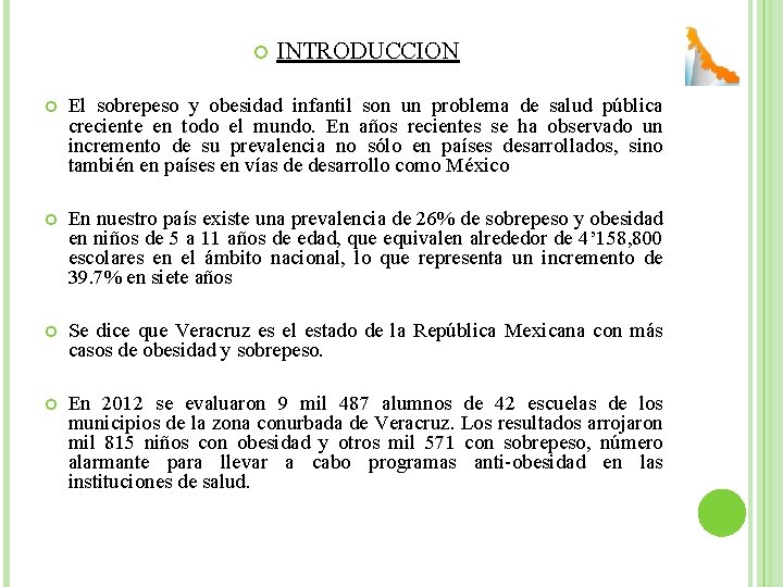  INTRODUCCION El sobrepeso y obesidad infantil son un problema de salud pública creciente