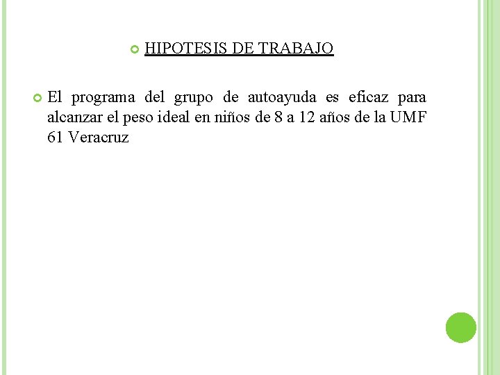  HIPOTESIS DE TRABAJO El programa del grupo de autoayuda es eficaz para alcanzar