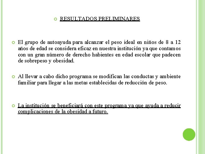 RESULTADOS PRELIMINARES El grupo de autoayuda para alcanzar el peso ideal en niños