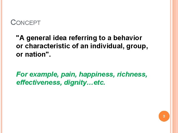 CONCEPT "A general idea referring to a behavior or characteristic of an individual, group,
