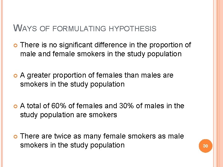 WAYS OF FORMULATING HYPOTHESIS There is no significant difference in the proportion of male